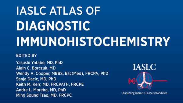 IASLC Atlas of Diagnostic Immunochemistry | IASLC